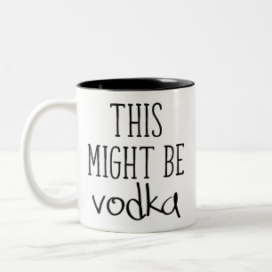 Caneca De Café Em Dois Tons Isto Pode Ser Vodka.