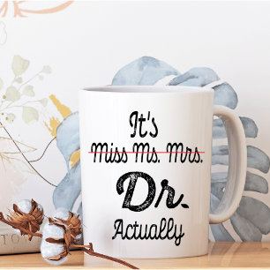 Caneca De Café Em Dois Tons It's Miss Ms Mrs Dr Actually Phd Graduation Doctor