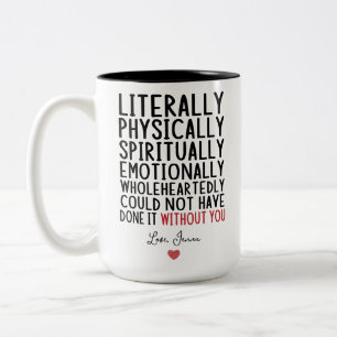 Caneca De Café Em Dois Tons Literalmente Não Podia Ter Feito Isso Sem Você