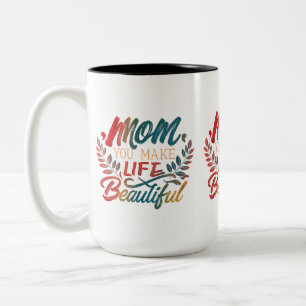 Caneca De Café Em Dois Tons Mãe, Você Torna A Vida Bonita - Uma Caneca De Dois