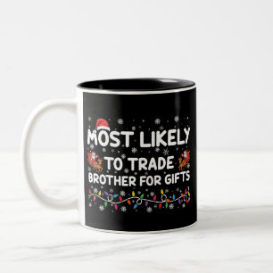 Caneca De Café Em Dois Tons Mais Propenso a Trocar Irmão por Presentes de Nata