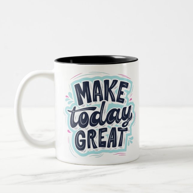 Caneca De Café Em Dois Tons Make Today Great motivational quotes (Esquerda)