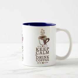 Caneca De Café Em Dois Tons Mantenha Calmo Beba Café
