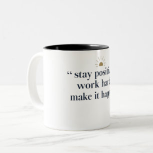 Caneca De Café Em Dois Tons Mantenha-Se Positivo, Duro De Trabalho, Faça Acont