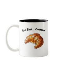 Mas primeiro... Croissant - Witty Breakfast Mug
