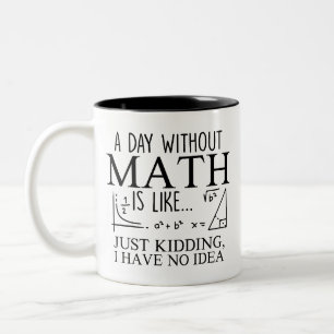 Caneca De Café Em Dois Tons Matemática, um dia sem matemática é como presente 
