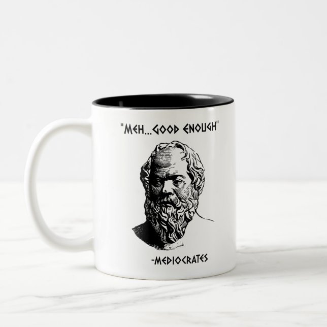 Caneca De Café Em Dois Tons Mediocrates Meh Good Enough Sarcasm (Esquerda)