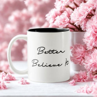 Caneca De Café Em Dois Tons Melhor acreditar nisso