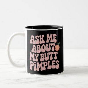 Caneca De Café Em Dois Tons Meme de Espinhas no Bumbum Engraçado e Embaraçoso