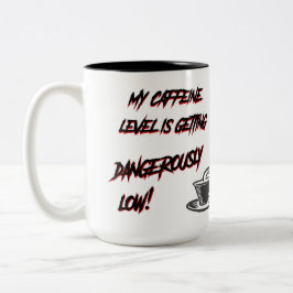 Caneca De Café Em Dois Tons Meu nível de cafeína está perigosamente baixo!