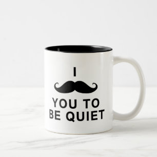 Caneca De Café Em Dois Tons Mim bigode você a ser quieto