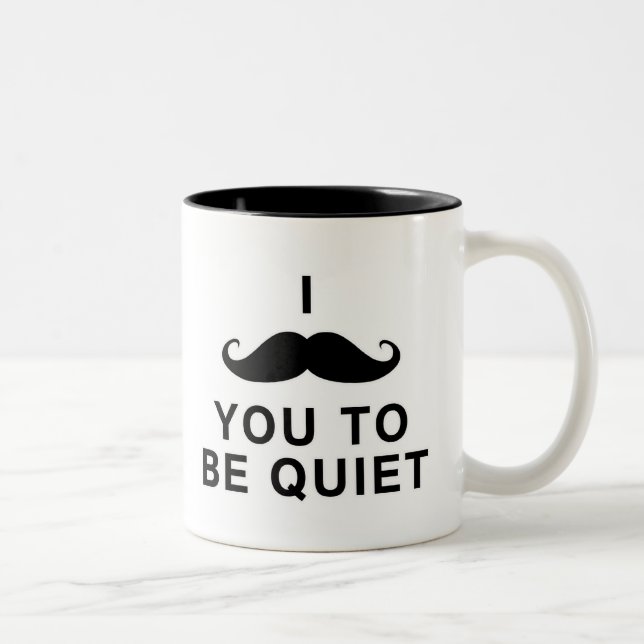 Caneca De Café Em Dois Tons Mim bigode você a ser quieto (Direita)