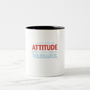 Caneca De Café Em Dois Tons Minha Atitude Depende Da Sua Tolerância