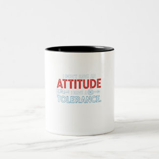 Caneca De Café Em Dois Tons Minha Atitude Depende Da Sua Tolerância