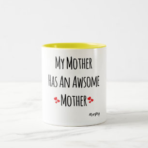 Caneca De Café Em Dois Tons Minha Mãe Tem Uma Mãe Incrível #Truestory