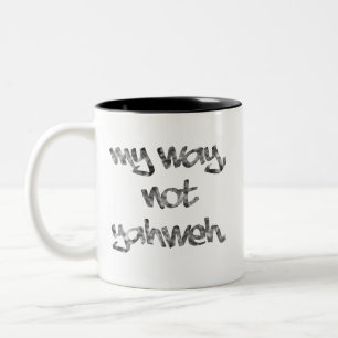 Caneca De Café Em Dois Tons Minha Maneira, Não Yahweh