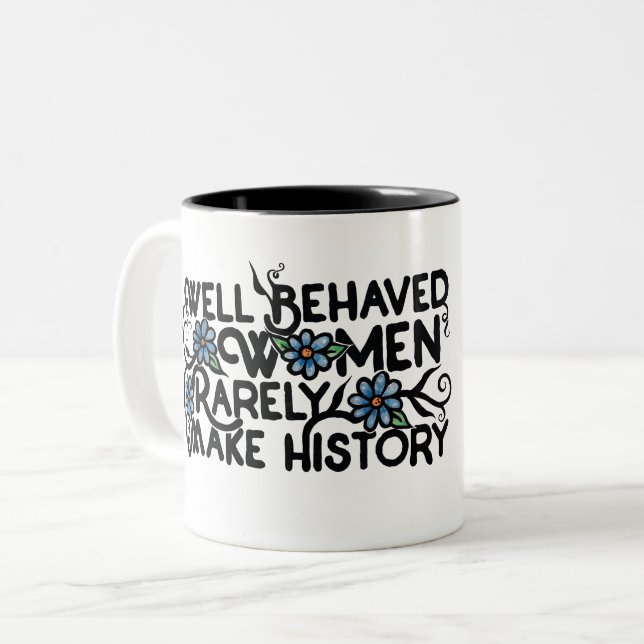 Caneca De Café Em Dois Tons Mulheres bem comportadas raramente fazem história (Frente Esquerda)