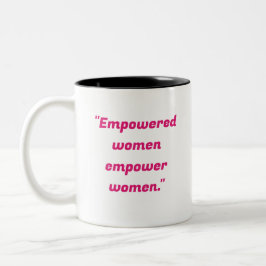 Caneca De Café Em Dois Tons "Mulheres capacitadas empoderam mulheres."