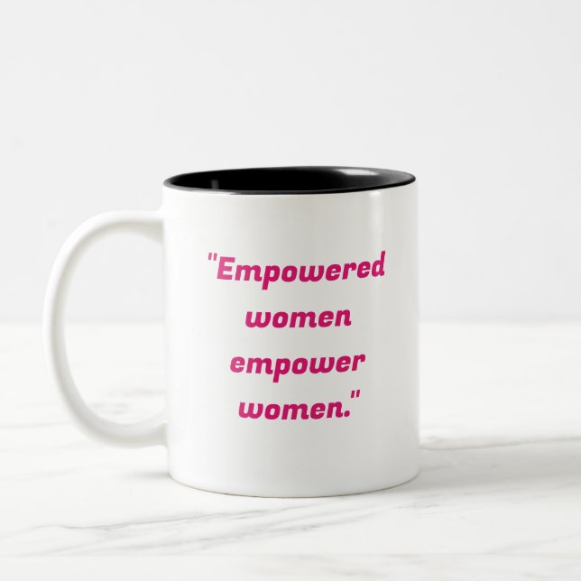 Caneca De Café Em Dois Tons "Mulheres capacitadas empoderam mulheres." (Esquerda)