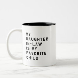 Caneca De Café Em Dois Tons My Daughter-in-law Is My Favorite Child