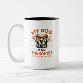 Caneca De Café Em Dois Tons My dog is my therapist
