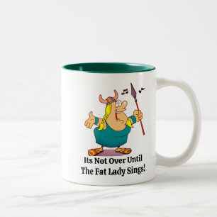 Caneca De Café Em Dois Tons Não Acabou Até Que A Senhora Gorda Cante Confie Em