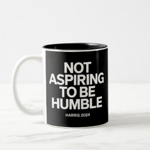 Caneca De Café Em Dois Tons Não Aspirando a Ser Humilde Kamala Harris Feminist