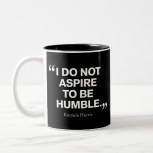 Caneca De Café Em Dois Tons Não Aspiro a ser humilde Citação Kamala Harris