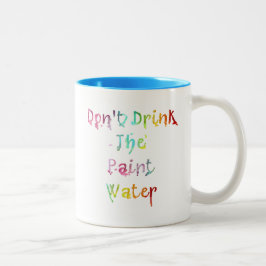 Caneca De Café Em Dois Tons Não beba a água da pintura