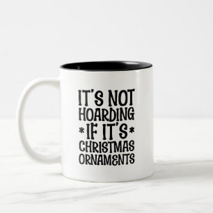 Caneca De Café Em Dois Tons Não é Acumulação se São Enfeites de Natal Fofo