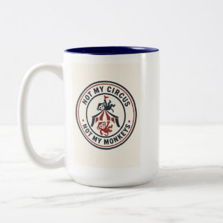 Caneca De Café Em Dois Tons Não é Meu Circo, Não são Meus Macacos!