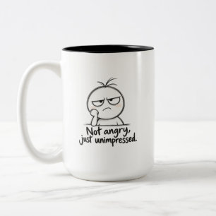 Caneca De Café Em Dois Tons Não estou com raiva — só não estou impressionado!