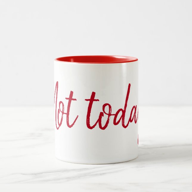 Caneca De Café Em Dois Tons Não Hoje Citação De Branco (Centro)