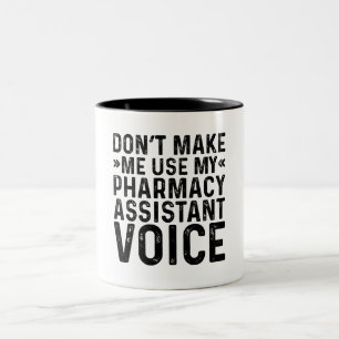 Caneca De Café Em Dois Tons Não Me Faça Usar Minha Voz de Assistente de Farmác