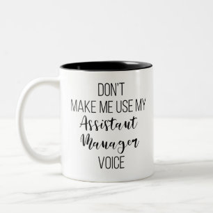 Caneca De Café Em Dois Tons Não Me Faça Usar Minha Voz de Gerente Assistente