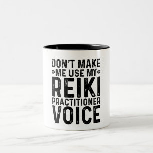 Caneca De Café Em Dois Tons Não Me Faça Usar Minha Voz de Praticante de Reiki