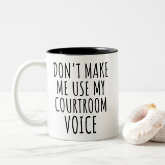 Caneca De Café Em Dois Tons Não Me Faça Usar Minha Voz de Sala de Audiência Ad