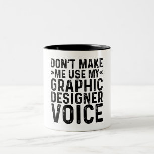 Caneca De Café Em Dois Tons Não me faça usar minha voz do Designer Gráfico