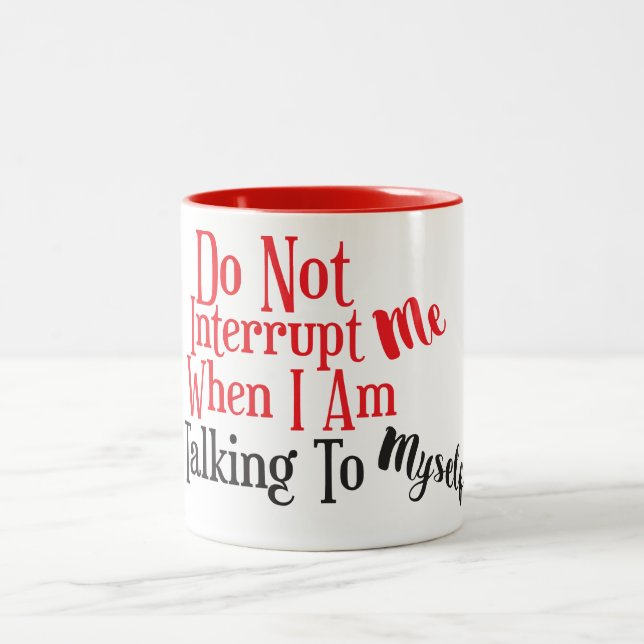Caneca De Café Em Dois Tons Não me interrompa quando eu mim mesmo estou (Centro)