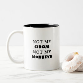 Caneca De Café Em Dois Tons Não meu circo não meus macacos
