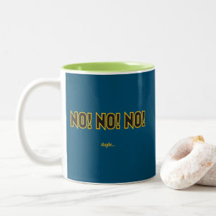 Caneca De Café Em Dois Tons Não Não Não Talvez Teal BG