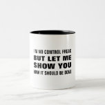Caneca De Café Em Dois Tons Não sou uma aberração de controle, mas deixe-me mo<br><div class="desc">Este é um presente excelente para um colega de trabalho, amigo ou qualquer pessoa com senso de humor. O texto e a fonte podem ser alterados para sua preferência. Se precisar de assistência para personalizar seu produto, entre em contato comigo através da minha loja e eu ficarei feliz em ajudar....</div>