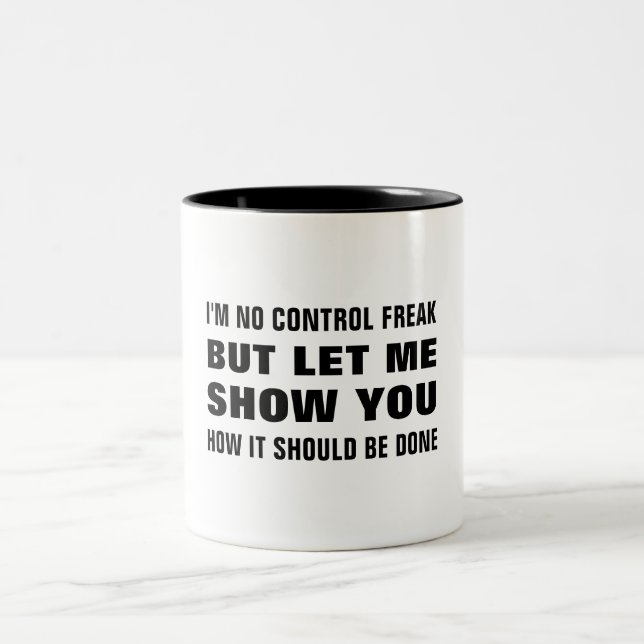 Caneca De Café Em Dois Tons Não sou uma aberração de controle, mas deixe-me mo (Centro)