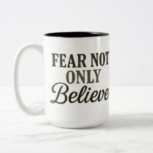 Caneca De Café Em Dois Tons Não Tenha Medo, Apenas Acredite