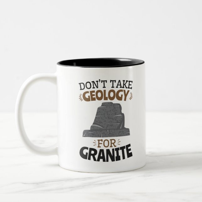 Caneca De Café Em Dois Tons Não tome Geologia para Granite Funny Geologista (Esquerda)