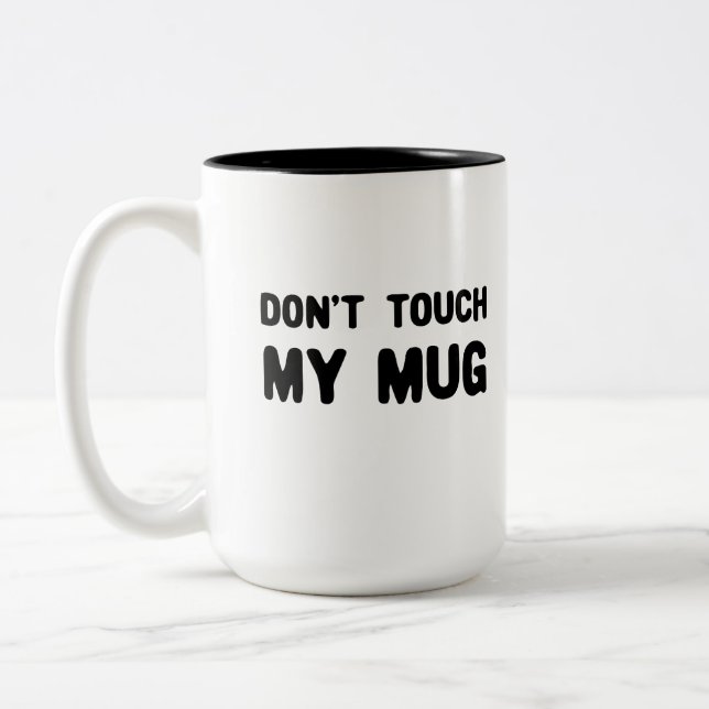 Caneca De Café Em Dois Tons Não toques no meu slogan muito engraçado (Esquerda)