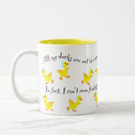 Caneca De Café Em Dois Tons Nem todos os meus patos estão enfileirados