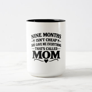 Caneca De Café Em Dois Tons Nine Months Isn't Cheap Mom Coffee Mug