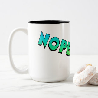 Caneca De Café Em Dois Tons "NOPE! Not Happening!" mug