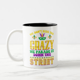 Caneca De Café Em Dois Tons Nós não escondemos o louco Mardi Gras - Mardi Gr